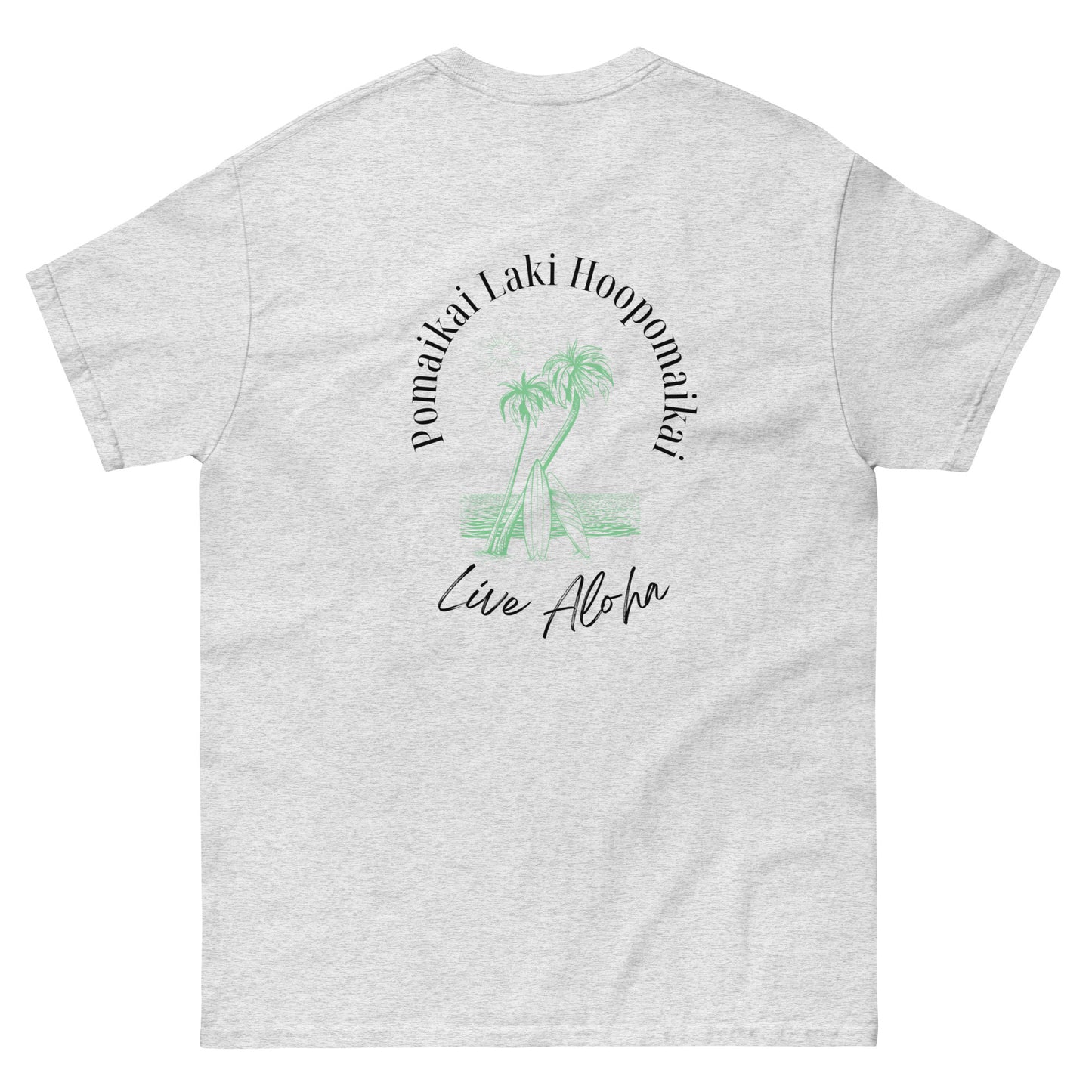 Pomaikai Laki Hoopomaikai Classic Tee (to give Blessings, Lucky and Thankfulness)