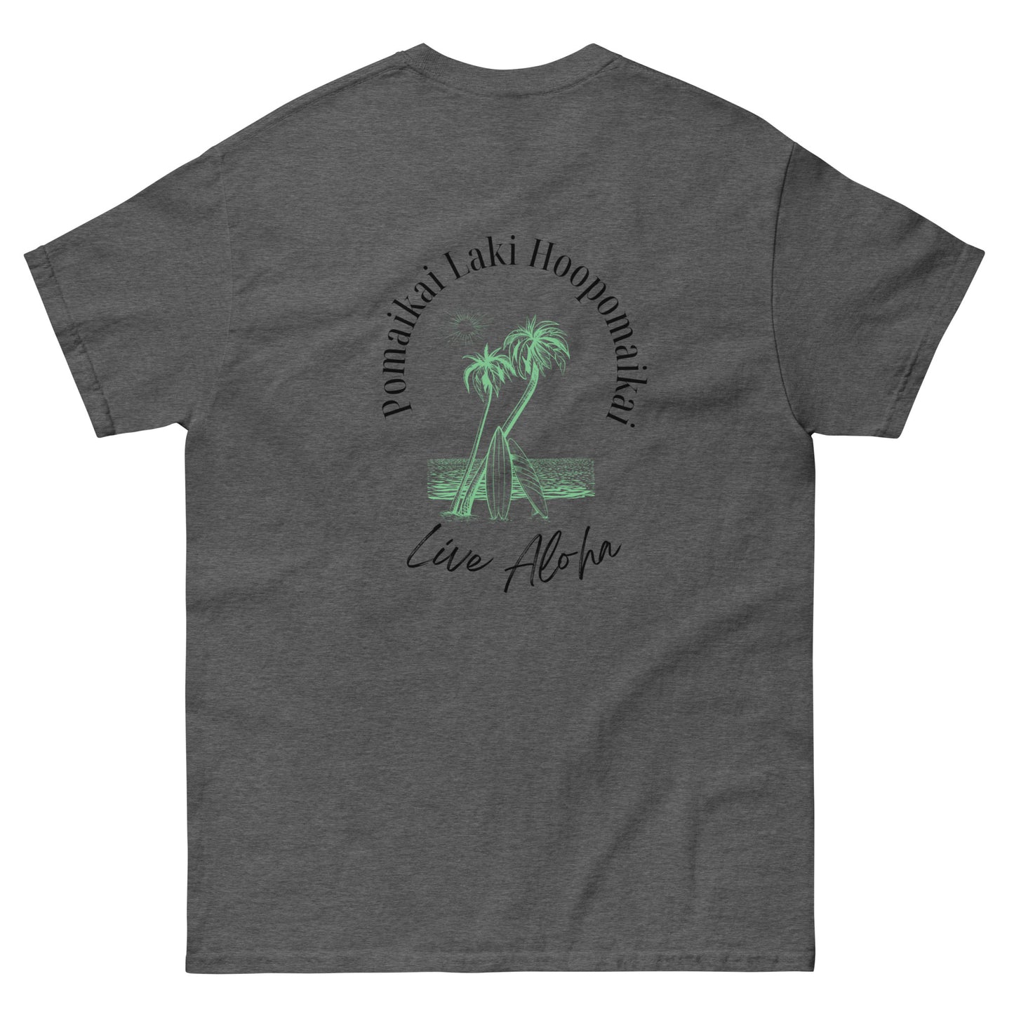 Pomaikai Laki Hoopomaikai Classic Tee (to give Blessings, Lucky and Thankfulness)